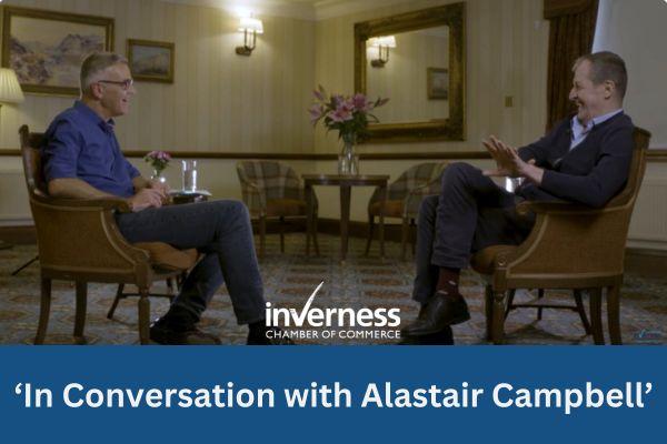 Inverness Chamber of Commerce CEO, Colin Marr in conversation with Alastair Campbell